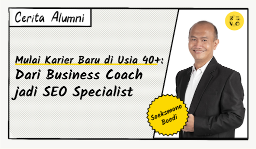 Mulai Karier Baru di Usia 40+ : Dari Business Coach jadi SEO Specialist